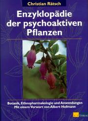 Cover of: Enzyklopädie der psychoaktiven Pflanzen. Botanik, Ethnopharmakologie und Anwendungen. by Christian Rätsch