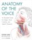 Cover of: Anatomy of the Voice