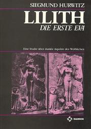 Cover of: Lilith, die erste Eva by Siegmund Hurwitz