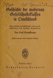 Cover of: Geschichte der modernen gesellschaftsklassen in Deutschland: ein politisch-wirtschaftliches und sozial-kulturelles bild deutscher entwicklung