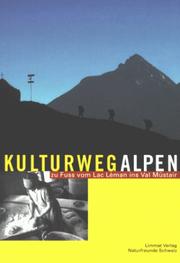 Cover of: Kulturweg Alpen: zu Fuss von Lac Léman ins Val Müstair