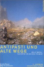 Cover of: Antipasti und alte Wege: Valle Maira, Wandern im andern Piemont