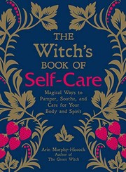 Cover of: The Witch's Book of Self-Care by Arin Murphy-Hiscock