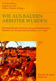 Cover of: Wie aus Bauern Arbeiter wurden: wiederkehrende Prozesse des gesellschaftlichen Wandels im Norden und im Süden einer Welt