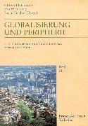 Cover of: Globalisierung und Peripherie: Umstrukturierung in Lateinamerika, Afrika und Asien