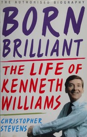 Cover of: Born brilliant: the life of Kenneth Williams