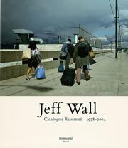 Cover of: Jeff Wall: Catalogue Raisonne 1978-2004