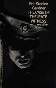 Cover of: The case of the irate witness: a Perry Mason mystery and other stories.