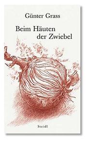 Beim Häuten der Zwiebel by Günter Grass
