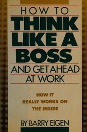 How to Think Like a Boss by Barry Eigen