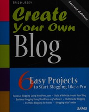 Cover of: Create your own blog by Tris Hussey