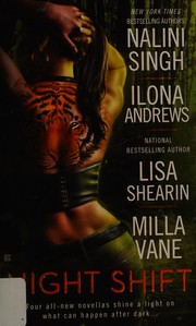 Cover of: Night Shift by Nalini Singh, Ilona Andrews, Lisa Shearin