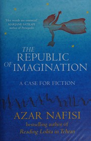 Cover of: The republic of imagination by Azar Nafisi