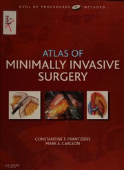 Cover of: Atlas of minimally invasive surgery by [edited by] Constantine T. Frantzides, Mark A. Carlson.