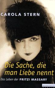 Cover of: Die Sache, die man Liebe nennt: das Leben der Fritzi Massary