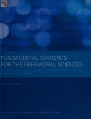Cover of: Fundamental statistics for the behavioral sciences: plus additional material for PS115 statistics for psychologists : Kirkpatrick and Feeney, Gravetter and Forzano, Mitchell and Jolly