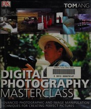 Cover of: Digital Photography Masterclass by Tom Ang