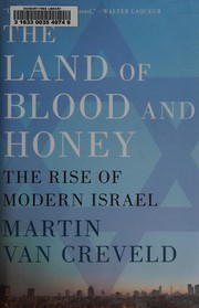 Cover of: The land of blood and honey: the rise of modern Israel