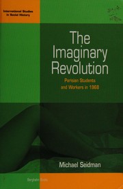 Cover of: The imaginary revolution: Parisian students and workers in 1968