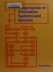 Cover of: Encyclopedia of information systems and services: a guide to information storage and retrieval services, data base producers and publishers, online vendors ...