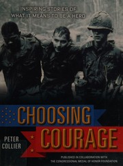 Cover of: Choosing courage: inspiring stories of what it means to be a hero