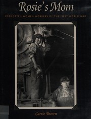 Cover of: Rosie's mom: forgotten women workers of the First World War