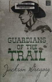 Guardians of the trail by Jackson Gregory