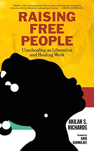 Raising Free People by Akilah S. Richards, Bayo Akomolafe
