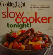 Cover of: Cooking light slow-cooker tonight!