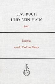 Cover of: Das Buch und sein Haus by hrsg. von Rolf Fuhlrott und Bertram Haller.