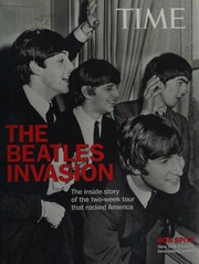 Cover of: The Beatles invasion: the inside story of the two-week tour that rocked America