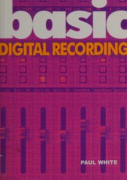 Cover of: Basic digital recording by Paul White