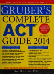 Cover of: Gruber's complete ACT guide 2014