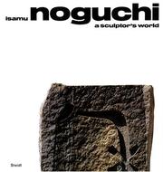 Cover of: Isamu Noguchi: A Sculptor's World