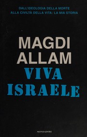 Cover of: Viva Israele: dall'ideologia della morte alla civiltà della vita : la mia storia
