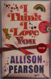 Cover of: I think I love you by Allison Pearson