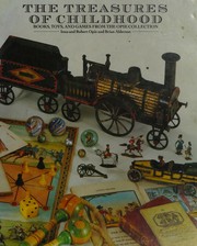 Cover of: The treasures of childhood: books, toys, and games from the Opie collection