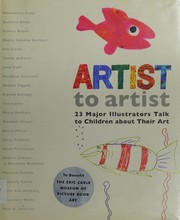 Cover of: Artist to artist: 23 major illustrators talk to children about their art.