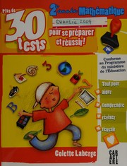 Cover of: Plus de 30 tests pour se préparer et réussir!: Mathématique
