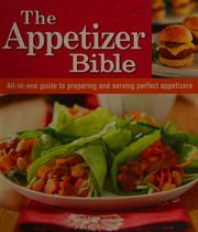 Cover of: The appetizer bible by Publications International, Ltd