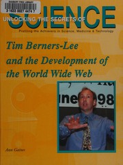 Tim Berners-Lee and the development of the World Wide Web by Ann Gaines