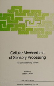 Cellular Mechanisms of Sensory Processing by Laszlo Urban