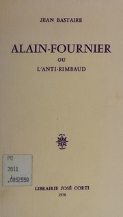 Cover of: Alain-Fournier: ou, L'anti-Rimbaud
