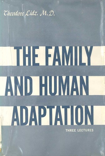 The family and human adaptation by Theodore Lidz