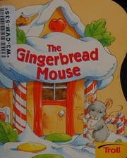 Cover of: The gingerbread mouse by Rita Walsh