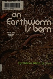 Cover of: An earthworm is born by William White