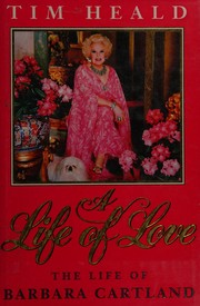 Cover of: A Life of Love by Tim Heald