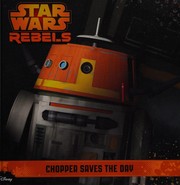 Star Wars - Rebels - Chopper Saves the Day by Elizabeth Schaefer