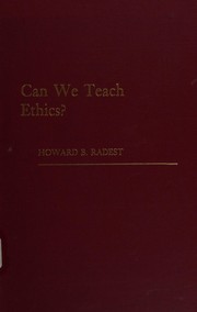 Cover of: Can we teach ethics? by Howard B. Radest