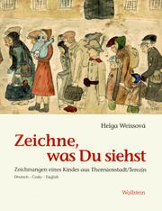Cover of: Zeichne, was Du siehst: Zeichnungen eines Kindes aus Theresienstadt/Terezín = Maluj, co vidíš, kresby jednoho dítěte z Terezína = draw what you see, a child's drawings from Theresienstadt